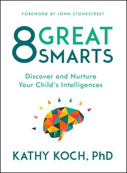 8 Great Smarts Discover and Nurture Your Child's Intelligences  9780802413598 Front Cover