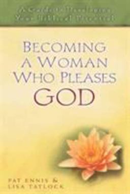 Becoming a Woman Who Pleases God