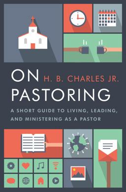 On Pastoring A Short Guide to Living, Leading, and Ministering As a Pastor  9780802414601 Front Cover