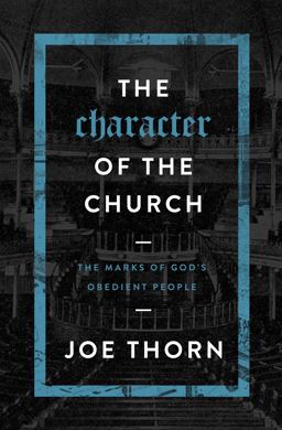 Character of the Church The Marks of God's Obedient People  9780802414717 Front Cover