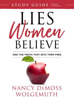 Lies Women Believe Study Guide And the Truth That Sets Them Free 2nd 9780802414984 Front Cover