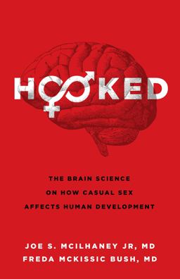 Hooked The Brain Science on How Casual Sex Affects Human Development  9780802418357 Front Cover