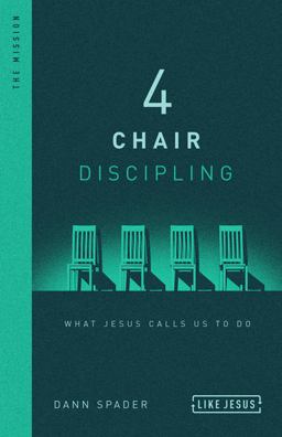 4 Chair Discipling What He Calls Us to Do  9780802418814 Front Cover
