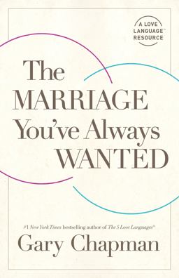 Marriage You've Always Wanted  9780802424280 Front Cover
