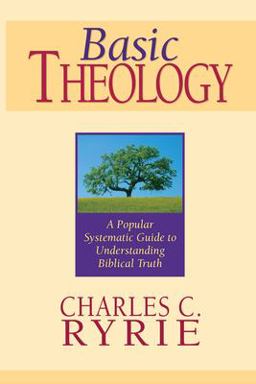 Basic Theology A Popular Systematic Guide to Understanding Biblical Truth  9780802427342 Front Cover