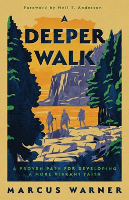 Deeper Walk A Proven Path for Developing a More Vibrant Faith  9780802428714 Front Cover
