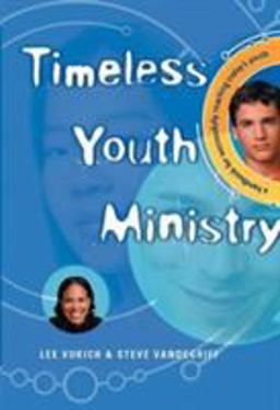 Timeless Youth Ministry A Handbook for Successfully Reaching Today's Youth  9780802429445 Front Cover