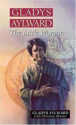 Gladys Aylward The Little Woman  9780802429865 Front Cover