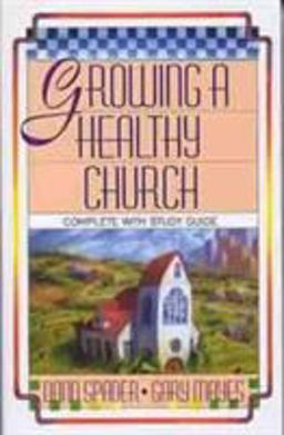 Growing a Healthy Church The Sonlife Strategy  9780802432308 Front Cover