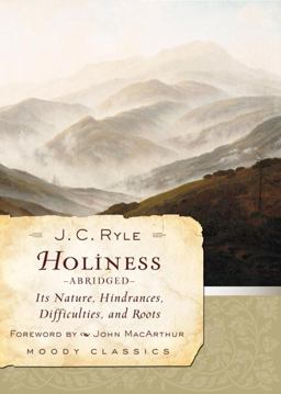 Holiness (Abridged) Its Nature, Hindrances, Difficulties, and Roots  9780802454553 Front Cover