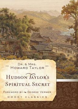 Hudson Taylor's Spiritual Secret  9780802456588 Front Cover
