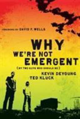 Why We're Not Emergent By Two Guys Who Should Be  9780802458346 Front Cover