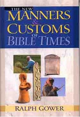 New Manners and Customs of Bible Times  9780802459541 Front Cover