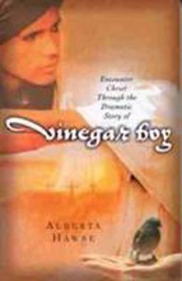 Encounter Christ Through the Dramatic Story of Vinegar Boy  9780802465887 Front Cover