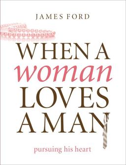 When a Woman Loves a Man Pursuing His Heart  9780802468376 Front Cover