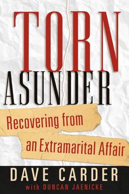 Torn Asunder Recovering from an Extramarital Affair 3rd 9780802471352 Front Cover