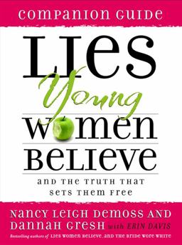 Lies Young Women Believe And the Truth That Sets Them Free  9780802472915 Front Cover