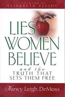 Lies Women Believe And the Truth That Sets Them Free  9780802472960 Front Cover