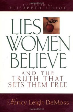 Lies Women Believe And the Truth That Sets Them Free  9780802475978 Front Cover