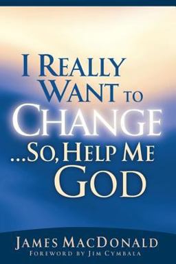 I Really Want to Change... So, Help Me God