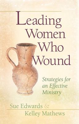 Leading Women Who Wound Strategies for an Effective Ministry  9780802481535 Front Cover