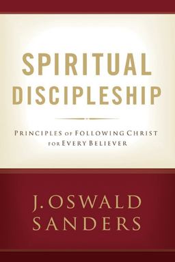 Spiritual Discipleship Principles of Following Christ for Every Believer  9780802482518 Front Cover