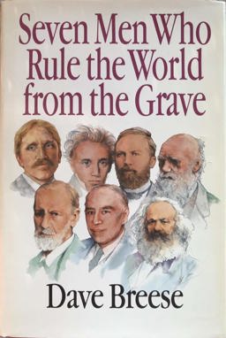 Seven Men Who Rule the World from the Grave