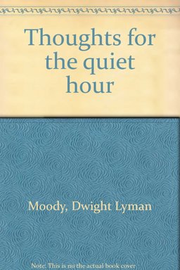 Thoughts for the Quiet Hour Thoughts for the Quiet Hour