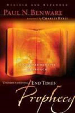 Understanding End Times Prophecy A Comprehensive Approach  9780802490797 Front Cover