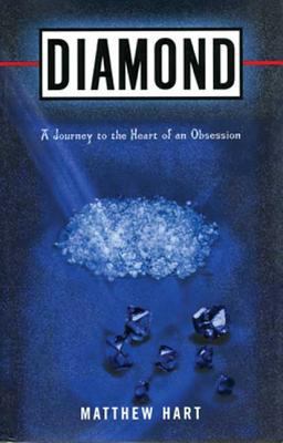Diamond A Journey to the Heart of an Obsession  9780802713681 Front Cover