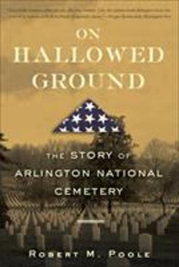 On Hallowed Ground The Story of Arlington National Cemetery  9780802715494 Front Cover