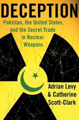 Deception Pakistan, the United States, and the Secret Trade in Nuclear Weapons  9780802715548 Front Cover