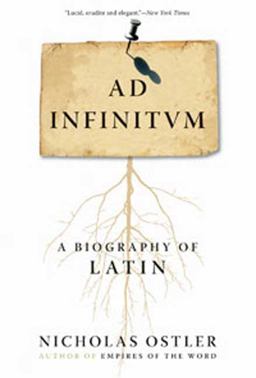 Ad Infinitum A Biography of Latin  9780802716798 Front Cover