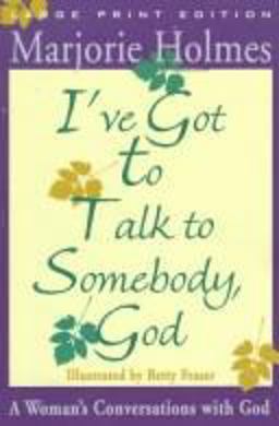 I've Got to Talk to Somebody God I've Got to Talk to Somebody God