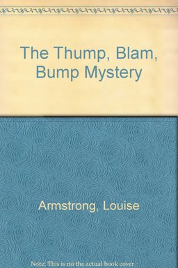 The Thump, Blam, Bump Mystery