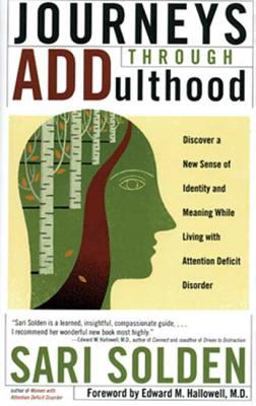 Journeys Through ADDulthood Discover a New Sense of Identity and Meaning with Attention Deficit Disorder  9780802776792 Front Cover