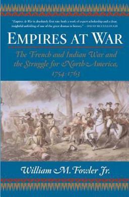 Empires at War The French and Indian War and the Struggle for North America, 1754-1763  9780802777379 Front Cover