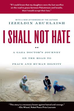I Shall Not Hate A Gaza Doctor's Journey on the Road to Peace and Human Dignity  9780802779496 Front Cover