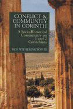 Conflict and Community in Corinth A Socio-Rhetorical Commentary on 1 and 2 Corinthians  9780802801449 Front Cover