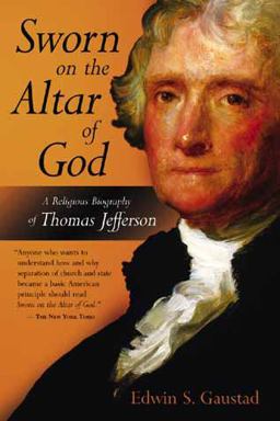 Sworn on the Altar of God A Religious Biography of Thomas Jefferson  9780802801562 Front Cover