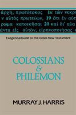 Exegetical Guide to the Greek New Testament, Volume 12 Colossians and Philemon  9780802803757 Front Cover