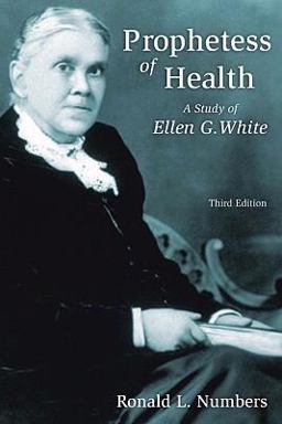 Prophetess of Health A Study of Ellen G. White 3rd 9780802803955 Front Cover