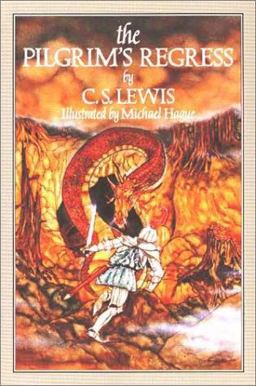 Pilgrim's Regress An Allegorical Apology for Christianity, Reason, and Romanticism  9780802806413 Front Cover