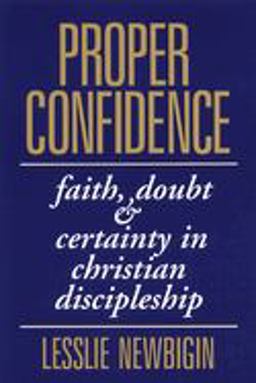 Proper Confidence Faith, Doubt, and Certainty in Christian Discipleship  9780802808561 Front Cover