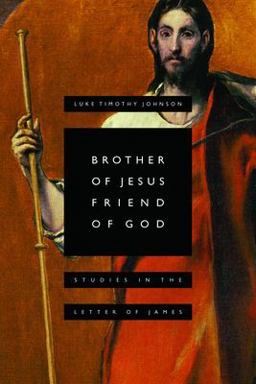 Brother of Jesus, Friend of God Studies in the Letter of James  9780802809865 Front Cover