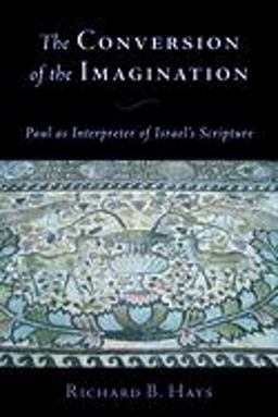 Conversion of the Imagination Paul as Interpreter of Israel's Scripture  9780802812629 Front Cover