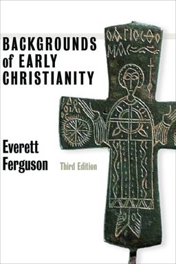 Backgrounds of Early Christianity 3rd 9780802822215 Front Cover
