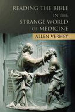 Reading the Bible in the Strange World of Medicine  9780802822635 Front Cover