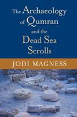 Archaeology of Qumran and the Dead Sea Scrolls  9780802826879 Front Cover