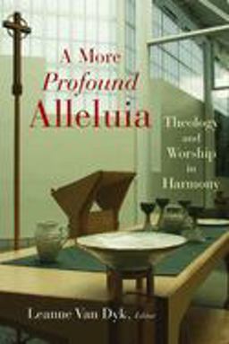 More Profound Alleluia Theology and Worship in Harmony  9780802828545 Front Cover